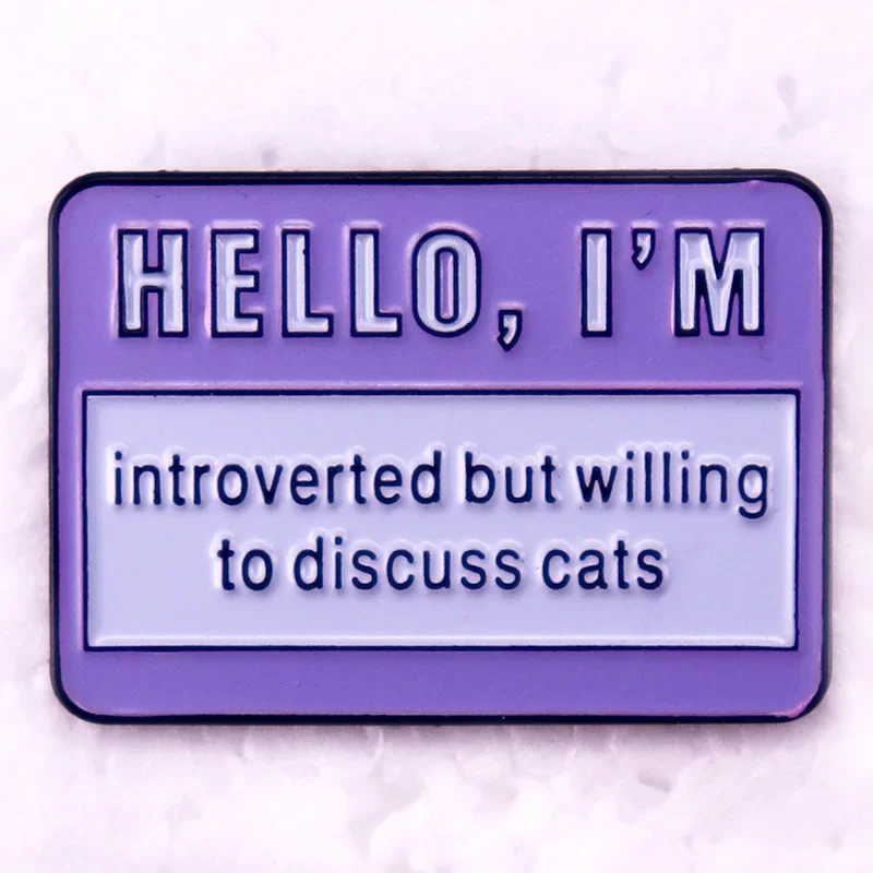 INTROVERTED BUT WILLING TO DISCUSS CATS Hard Enamel Pin Phrase Metal Badge Brooch for Jewelry Accessory