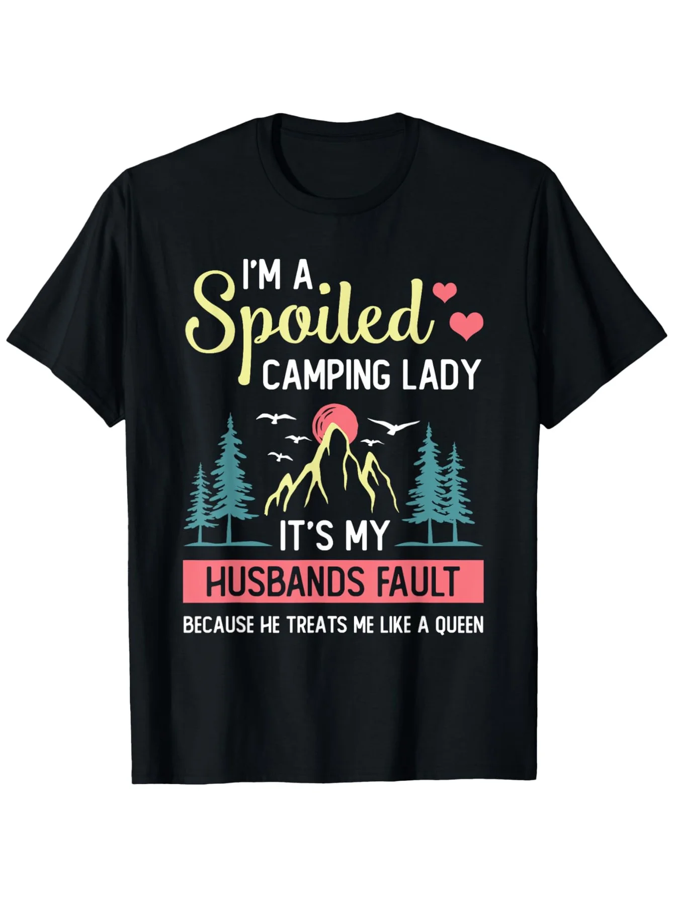 

Spoiled Camping Lady T-Shirt - Funny Husband's Fault Tee Soft 220g Cotton Vacation Graphic