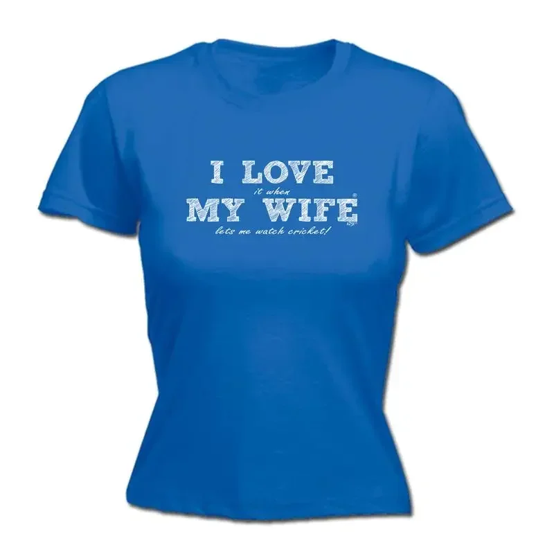 Love It When My Wife Lets Me Watch Cricket Womens T Shirt Funny