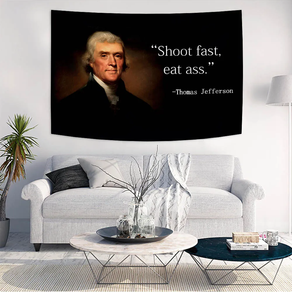 Thomas Jefferson Shoot Fast Tapestry Eat Ass Funny Flag Ft Background Cloth For Living Room Room College Dorm Decor Gift Banner