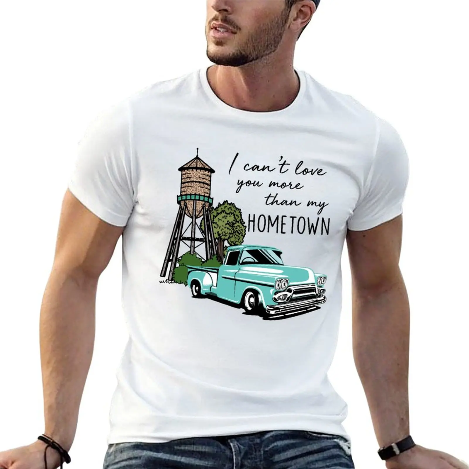 

I Can’t Love You More Than My Hometown T-Shirt man t shirt cotton high quality g man t shirts for men T-Shirt