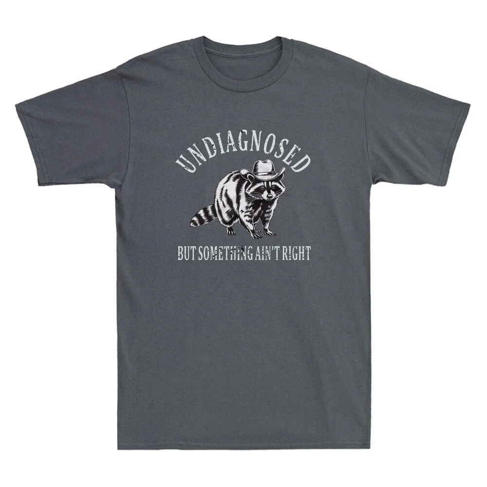 Undiagnosed But Something Is Wrong with Funny Cowboy Raccoon Proverb Men's T-shirt Comfortable Breathable Fashion Men's Clothing