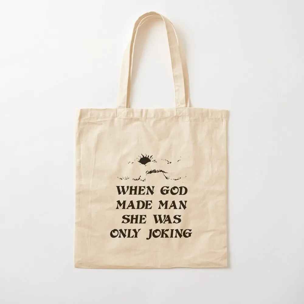 when god made man she was only joking Tote Bag custom fabric bag Women's beach bags bag luxury women Canvas Tote