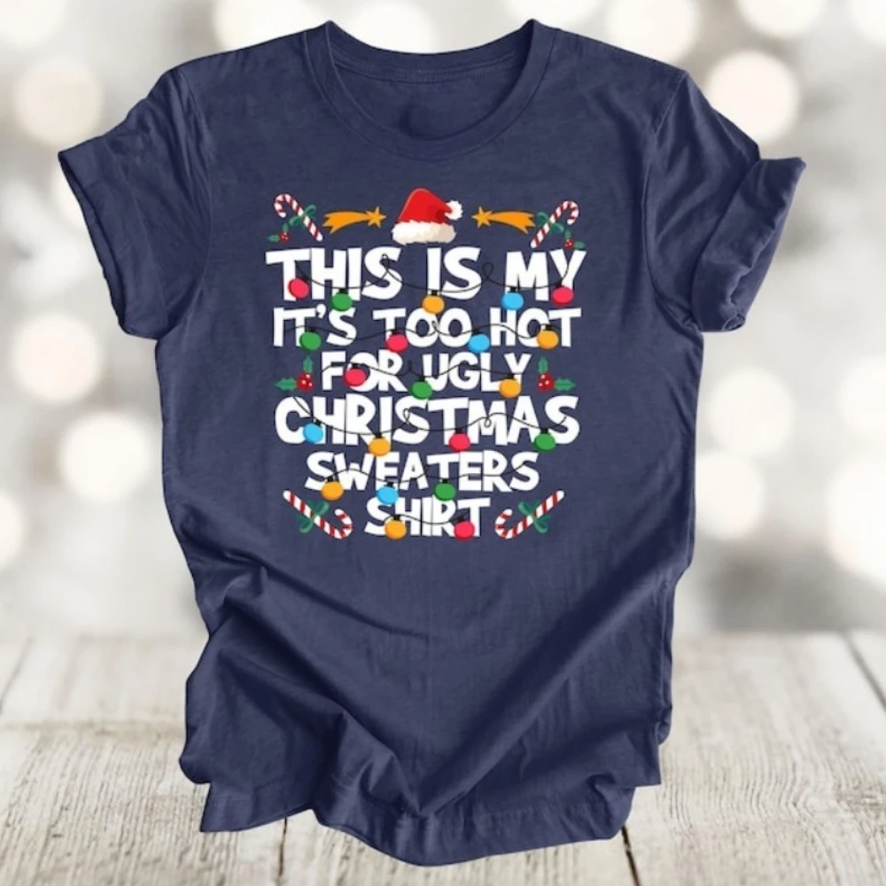 Unisex grappig kerst grafisch T-shirt 'Too Hot for Ugly Sweaters' losse pasvorm katoenen zomertop voor mannen en vrouwen