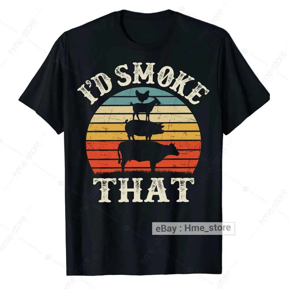 I'd Smoke That Barbecue T-Shirt Funny Grilling BBQ Party Smoker Chef Dad Pork Anime Graphic T-shirts