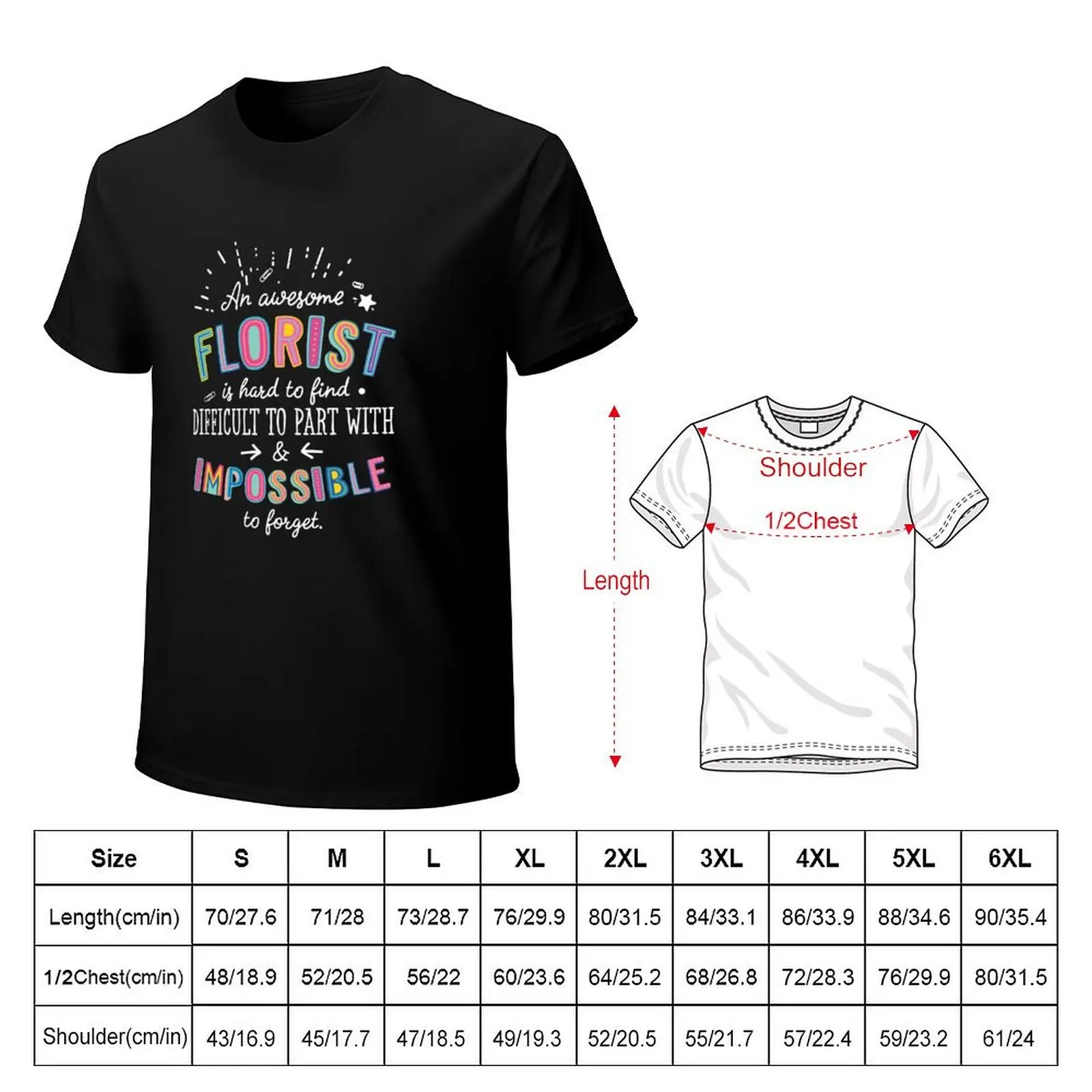 An awesome Florist Gift Idea - Impossible to Forget Quote T-Shirt Big and Tall Casual T-Shirt