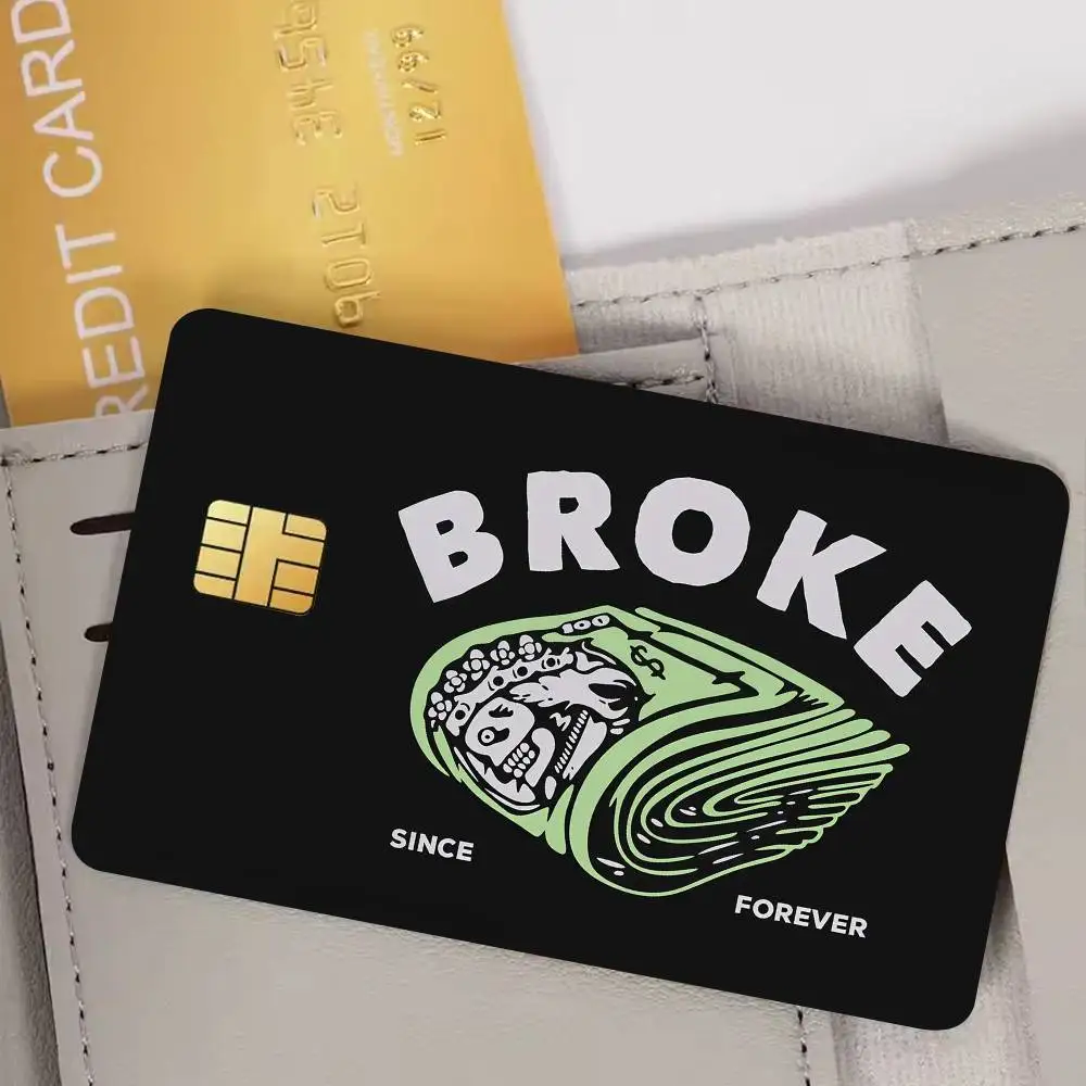 Broke Since Forever Credit Card Skin Stickers For Bank Card Bus Metro Card Sticker Waterproof
