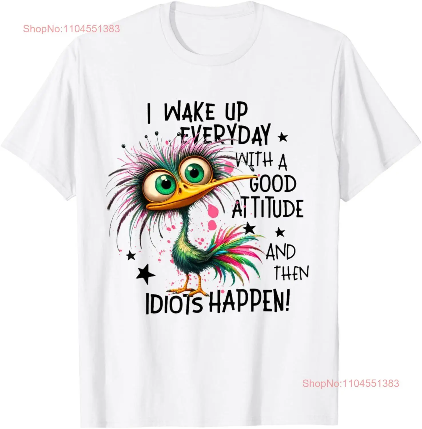 

I Wake Up Everyday With A Good Attitude And Then Idiots T-Shirt Hoodie