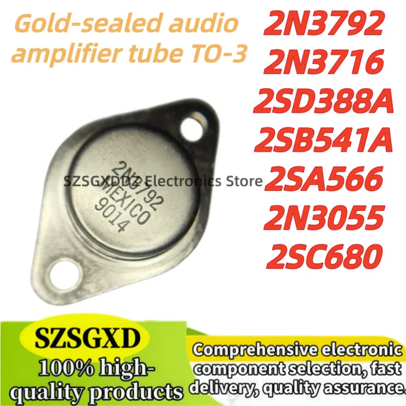 1-5 units/lot 100% new quality 2N3792 2N3716 2SB541A 2SD388A 2N3055 2SC680 2SA566 Gold-sealed audio amplifier tube TO-3