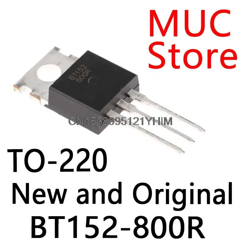 10PCS New and Original TO-220 BT152-600 BT152 BT152-800 BT151-800 BT152-600R BT152-800R BT151-800R BT151-600R BT151-500R