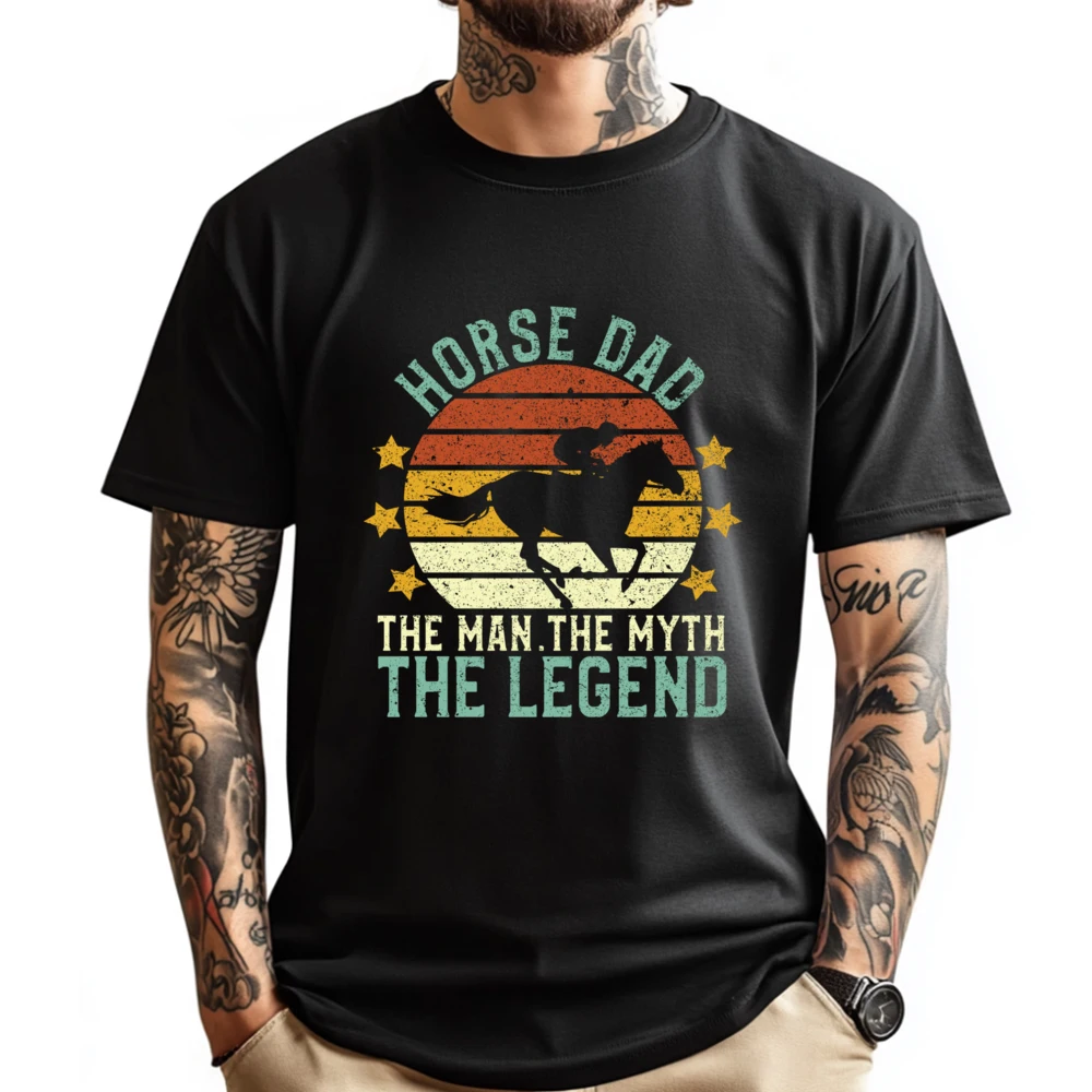 

Horse Dad The Man The Myth The Legend Equestrian Father T Shirt Men 100℅ Cotton Man T Shirt Design Clothes