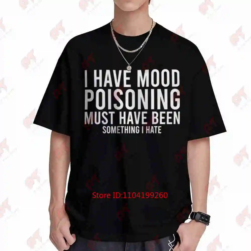 I Have Mood Poisoning Short Sleeve Tee 100% Cotton T-Shirt