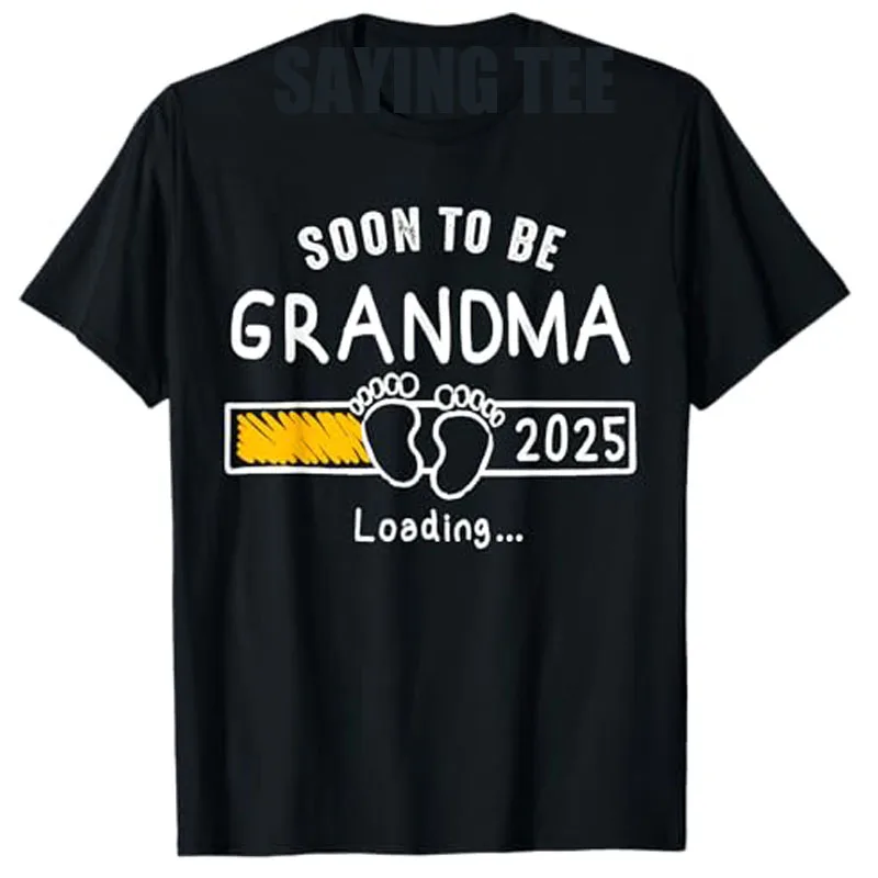 

Soon To Be Grandma 2025 Loading Promoted To Grandmother 2025 T-Shirt Gift Humor Funny Pregnancy Announcement Fashion Saying Tee