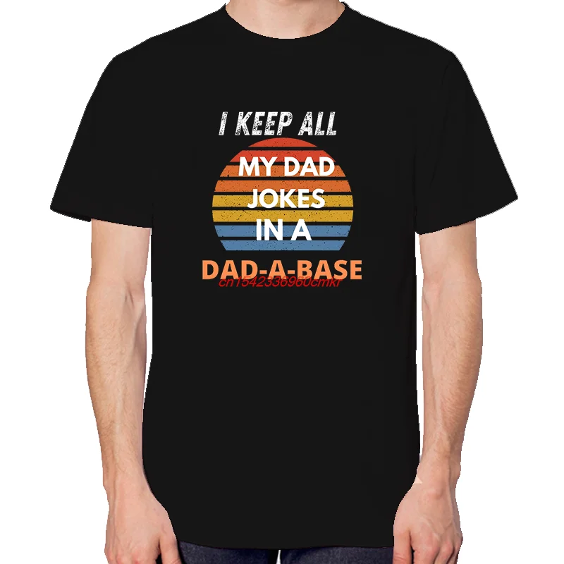 My Dad Jokes In A Dad-A-Base Funny Shirts Graphic Tee Summer New In Tops And T-Shirts Short Sleeve Tee Men's Cotton T-Shirt