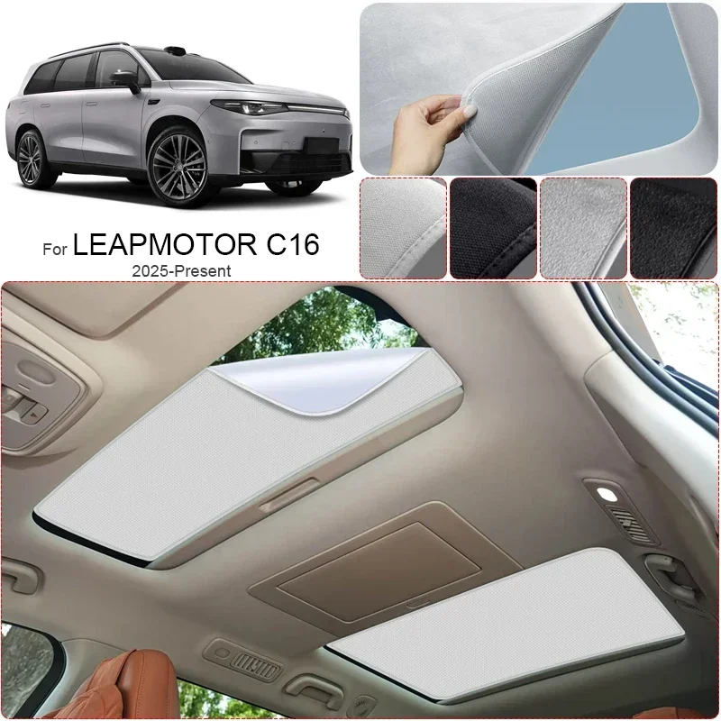 For LEAPMOTOR C16 2025-Present Car Suede Fabric Anti-uv Electrostatic Adsorption Sunroof Sunshade Auto Heat Insulation Skylight