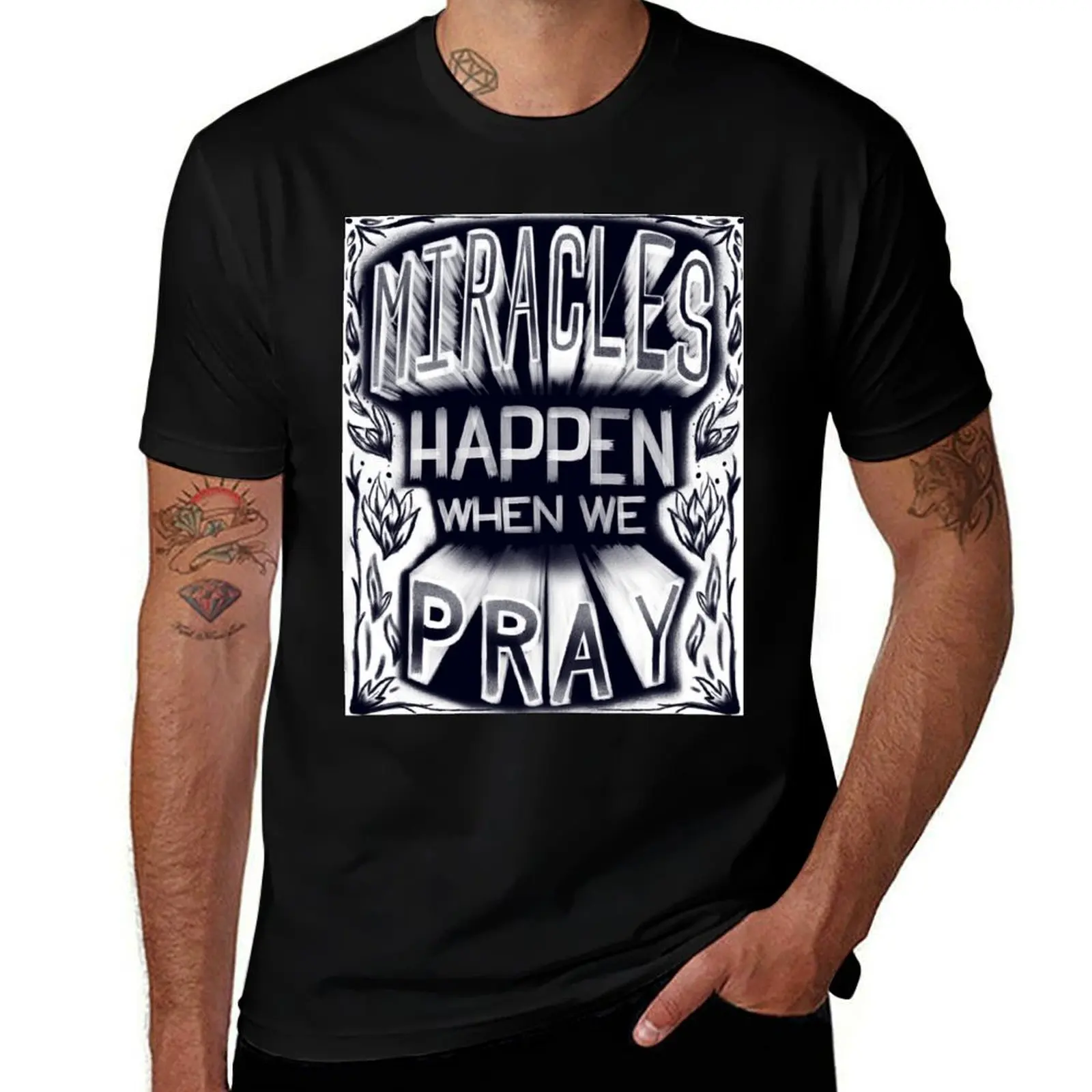 Miracles Happen When we Pray T-Shirt t shirts for man pack cotton T-Shirt