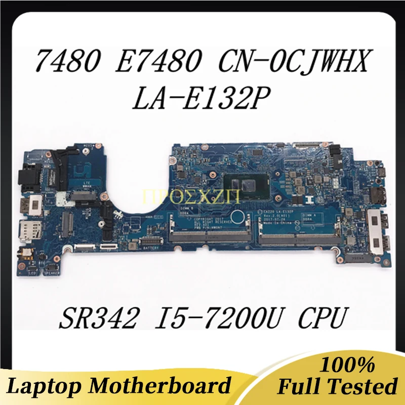 

CN-0CJWHX 0CJWHX, Высококачественная материнская плата для ноутбука DELL 7480 E7480, Φ W/ SR342 I5-7200U, 100% Исправная работа