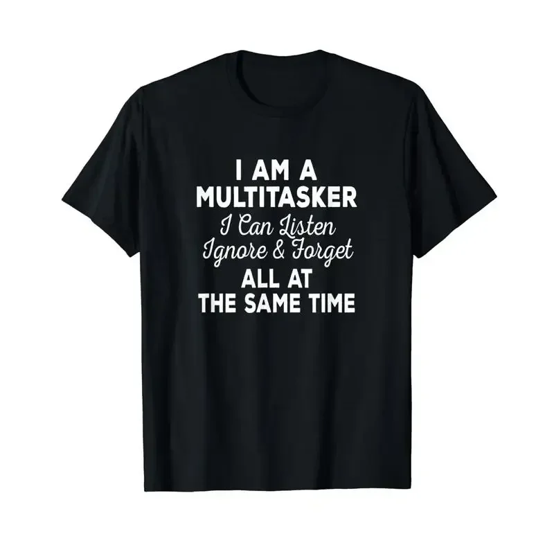 Je suis un multitâcheur, je peux écouter, ignorer, oublier, dicton amusant, t-shirt