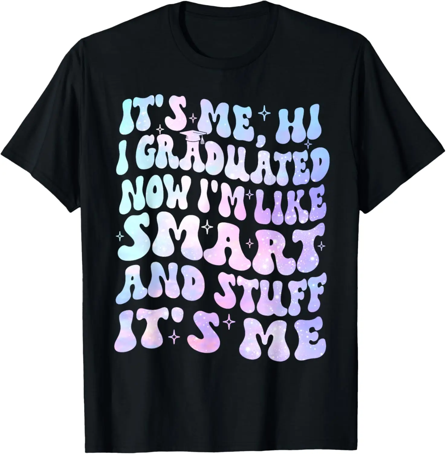 Groovy I Graduated Now Im Like Smart Graduation for Her Him T-Shirt