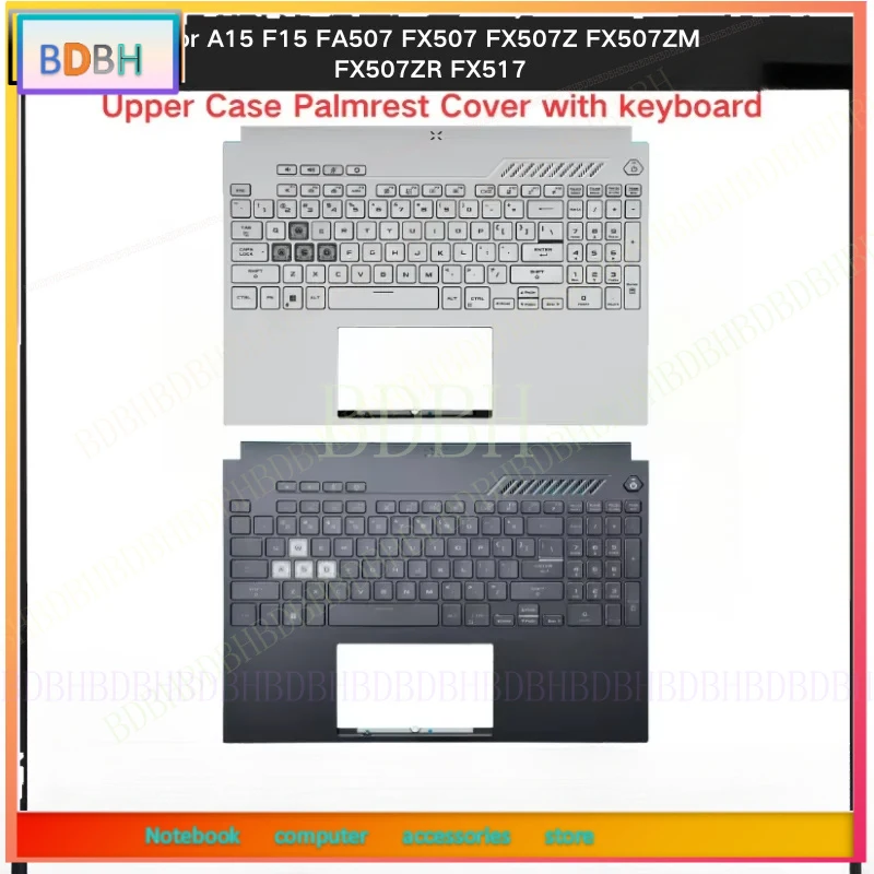 New For Kailxuling A15 F15 FA507 FX507 FX507Z FX507ZM FX507ZR FX517 Laptop Upper Case Palmrest Cover With Backlit keyboar C Shel