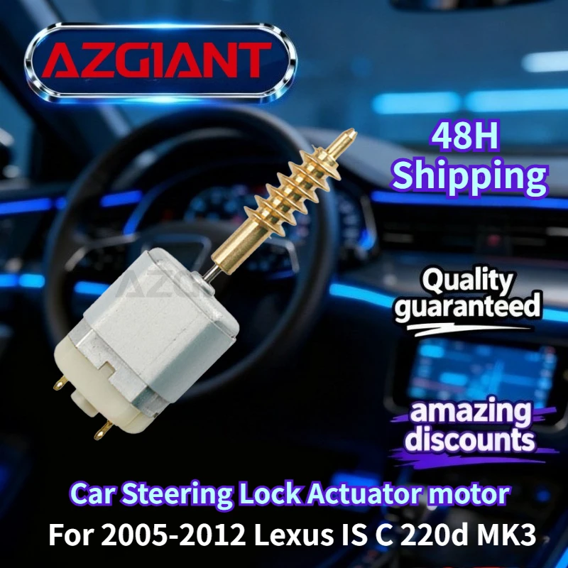 

For 2005-2012 Lexus IS C 220d MK3 AZGIANT Car Steering Lock Actuator motor New high-quality parts Accessories 100% compatible