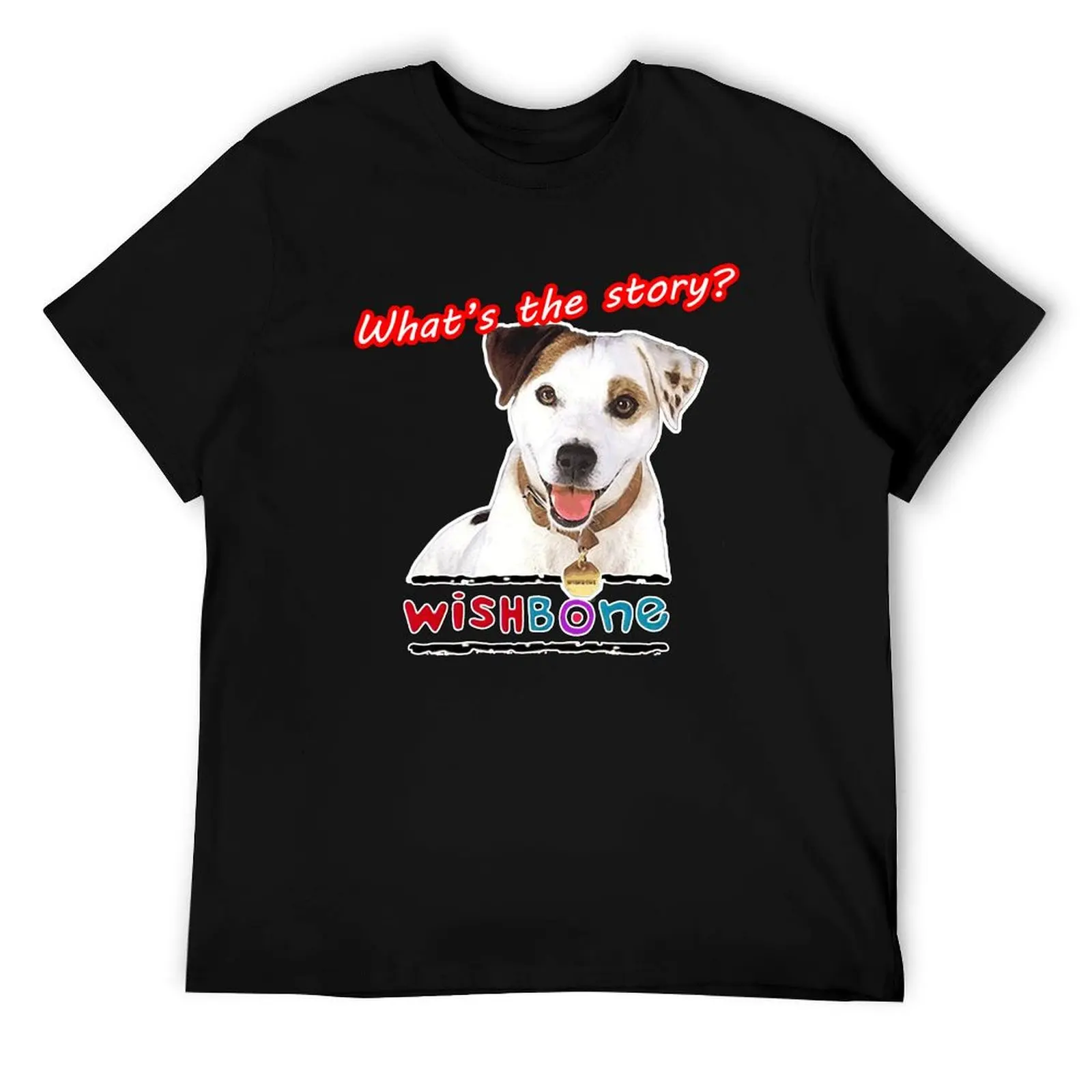 

Whats the story Wishbone Tribute T-Shirt t shirt custom print t shirt man cotton man t shirts for men T-Shirt