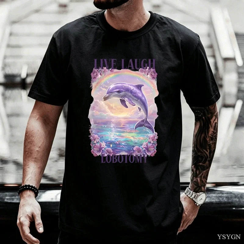 Live Laugh Lobotomy Print T-shirts Funny Dolphin Meme Oversized T Shirts Men Women Casual Cotton Short Sleeve T-shirt Streetwear