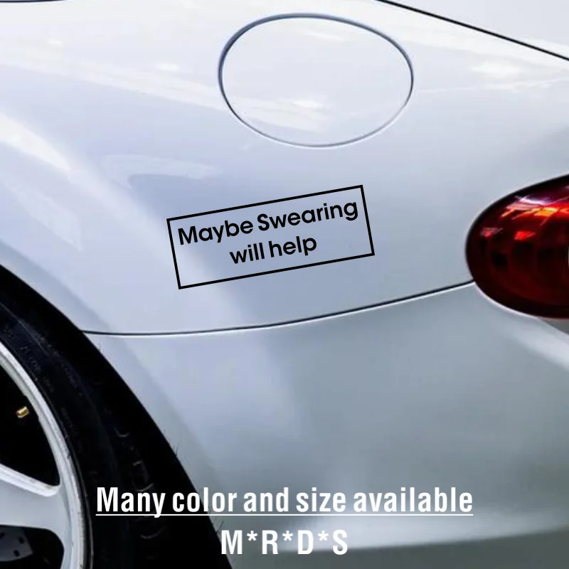 

Maybe Swearing Will Help Stickers for Cute Bumper Water Bottles Art Stickers Print Luggage Living Room Car Funny Wall #123