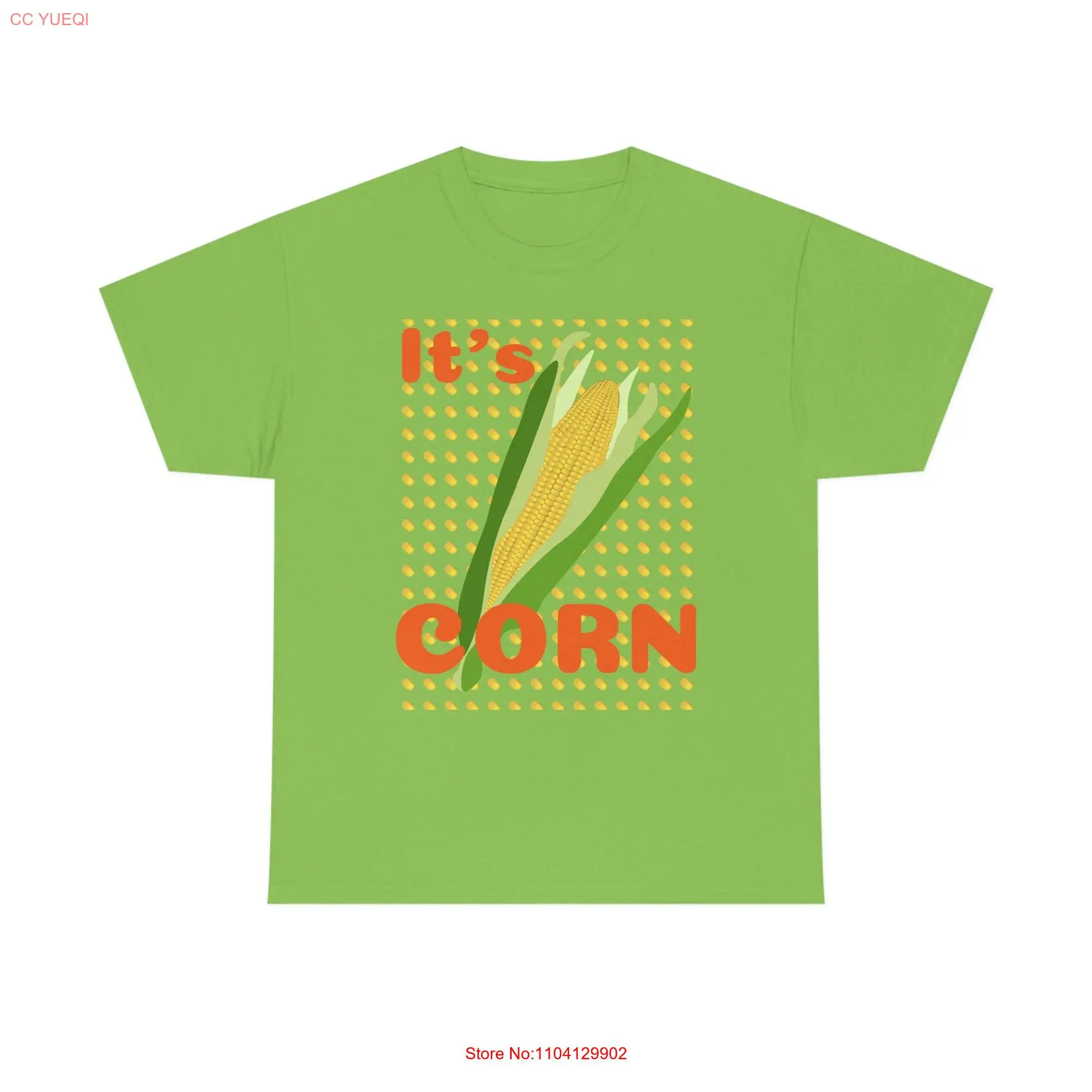 It's Corn T shirt Food Produce Heavy Cotton long or short sleeves