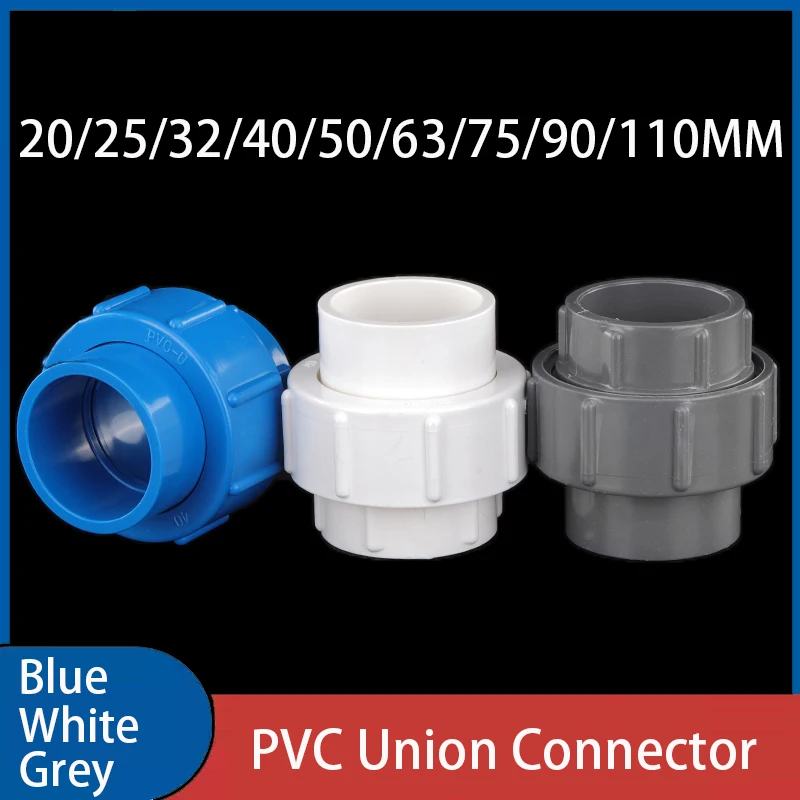 

1PCS PVC Union Connector Aquarium Tank Water Tube Pipe Coupling Joints Garden Irrigation Fittings 20/25/32/40/50/63/75/90/110mm