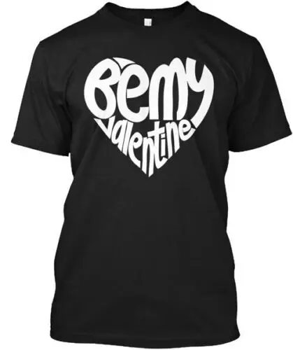 Be My Valentine Day T-Shirt Made in the USA Size S to 5XL