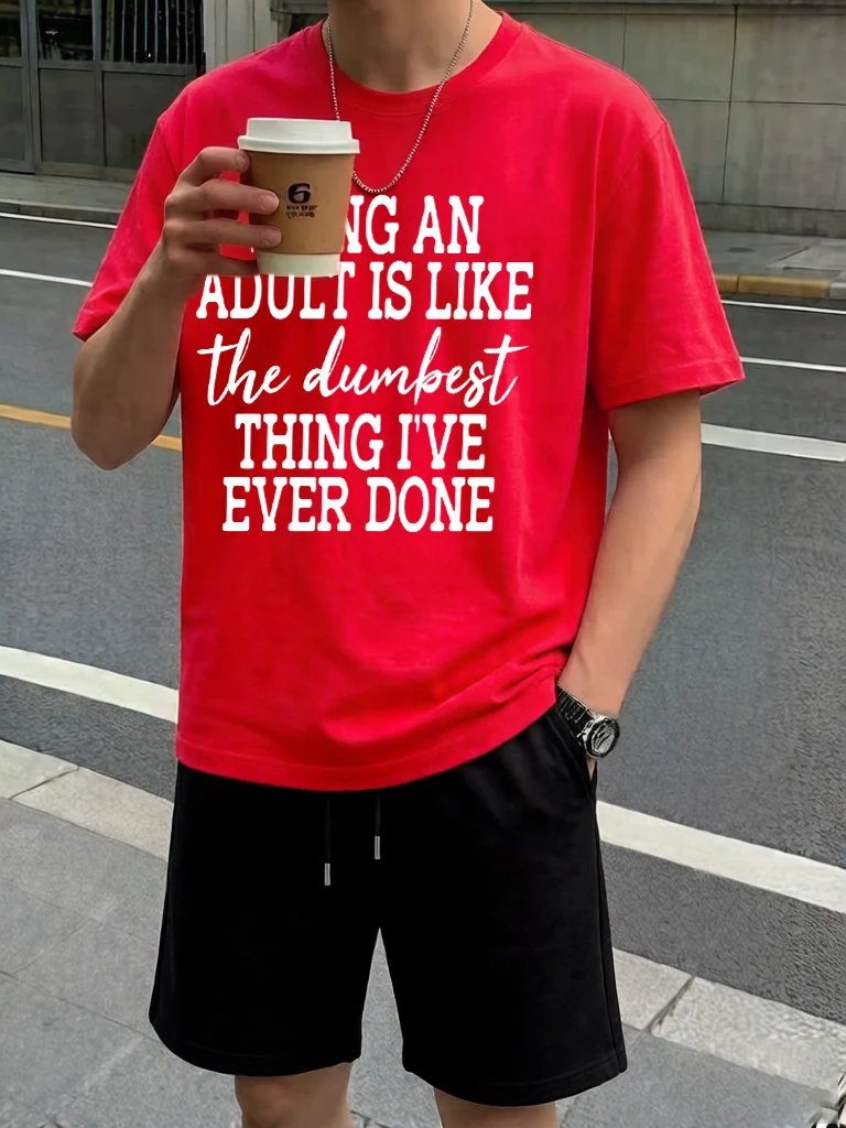 

Being Adult Is Like The Dumbest Printed Oversize Tees & Shorts To Men Suit Cotton Loose Street T-Shirt Summer Sport Classic Tops