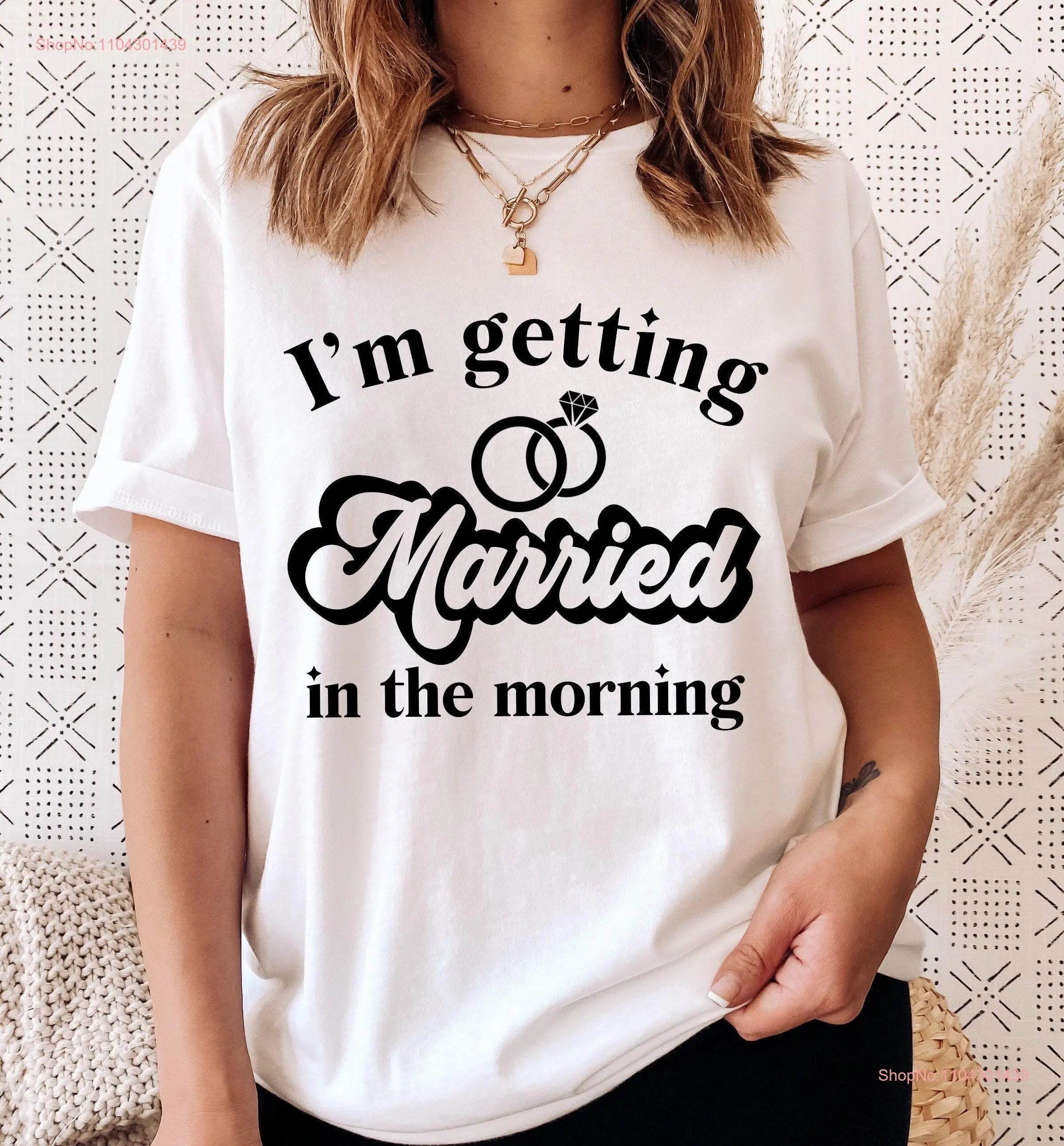 Bride to be shirt Im getting married in the morning for night before wedding gift future mrs fiancé long or short sleeves