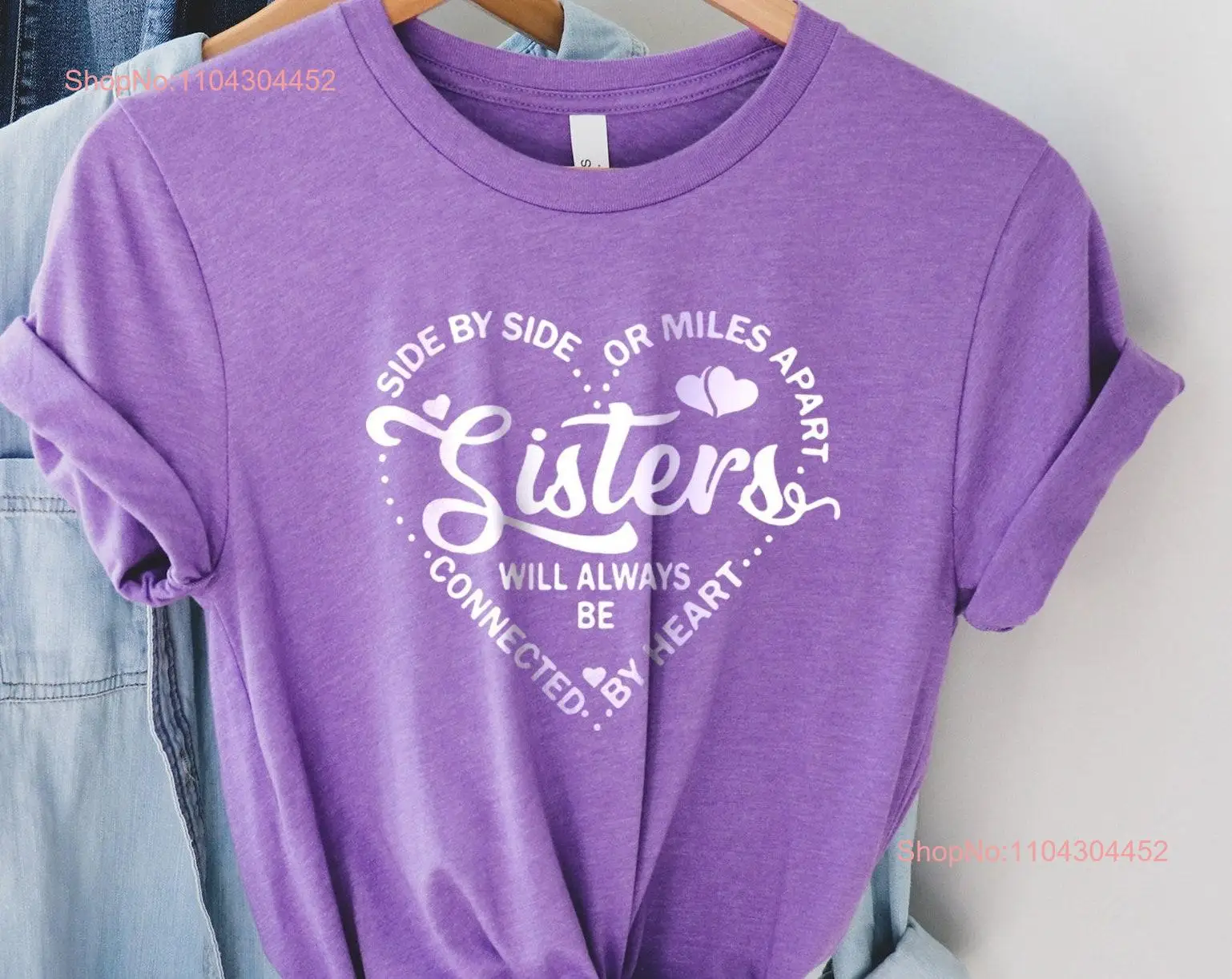 Sister Always be Connected by HearT T Shirt Big for Best Happy Sibling Family Lover long or short sleeves