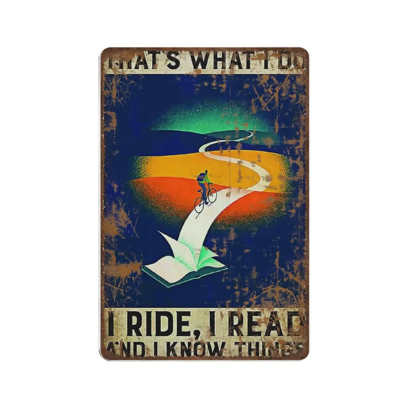 Antique Durable Thick Metal Sign,Learning Path That's What I Do I Ride I Read and I Know Things Tin Sign,Vintage Wall Decor，