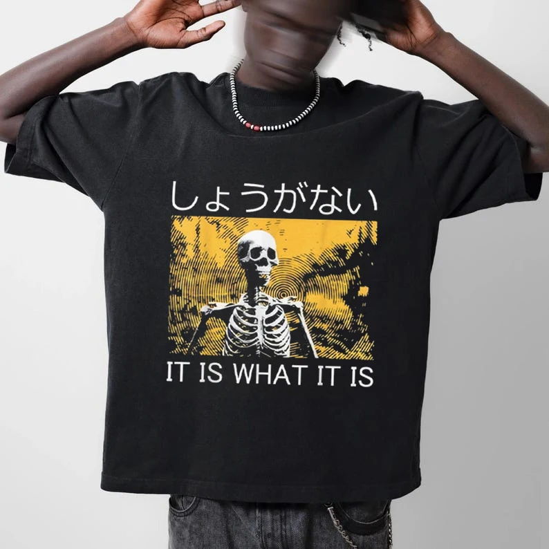 It Is What It Is Skeleton Meme T-shirt Japanese Social Anxiety Graphic Tee Funny Introvert Oversized T Shirt for Men Women