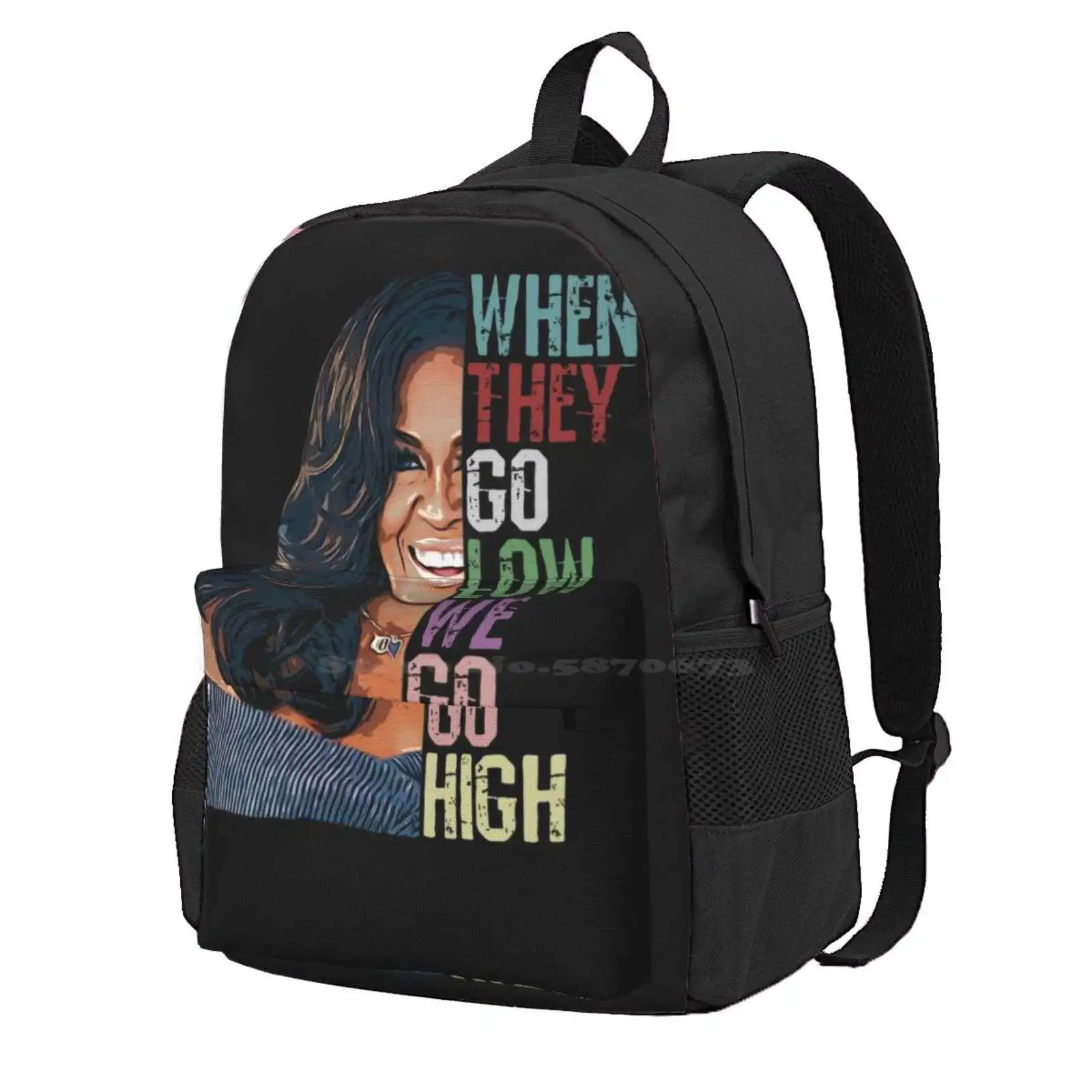 When They Go Low We Go High - Michelle Obama Hot Sale Schoolbag Backpack Fashion Bags When They Go Low We Go High Michelle