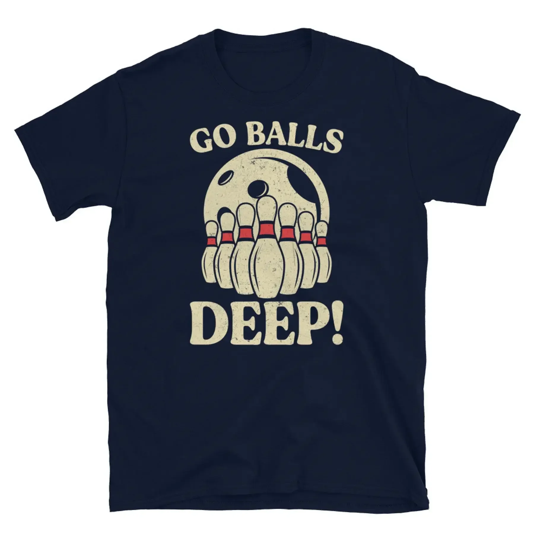 Go Balls Deep Bowling Tournament Pins Strike Pins Short Sleeve Unisex T Shirt