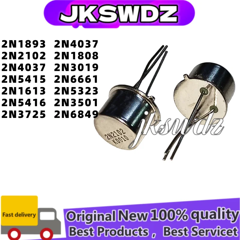 

2Uds 100% NEW 2N1893 2N2102 2N4037 2N5415 2N1613 2N5416 2N3725 2N1808 2N3019 2N6661 2N5323 2N3501 2N6849 2N5666 TO-39