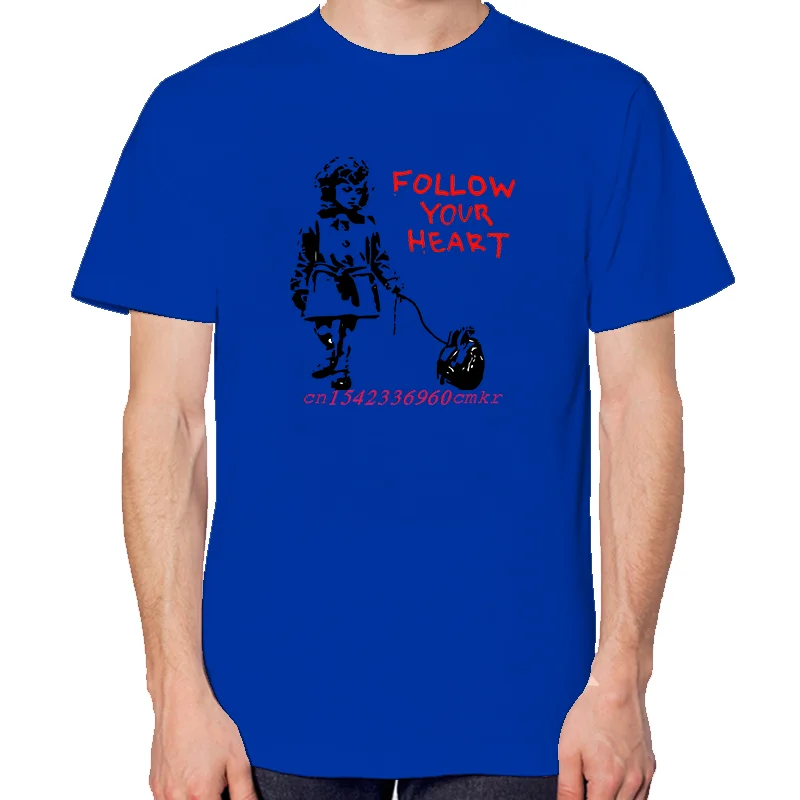 Banksy Follow Your Heart Graphic T Shirts Fashion Tees Tops Summer Cotton New Shirts And T-Shirts Unisex O-Neck Print T Shirt