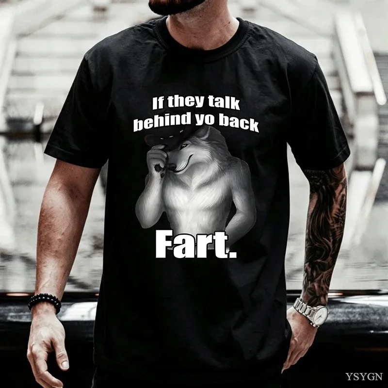 If They Talk Behind Yo Back Fart Wolf Literally Me Funny Meme Emo T-shirt Men's Clothing Harajuku Retro Oversized Cotton T Shirt