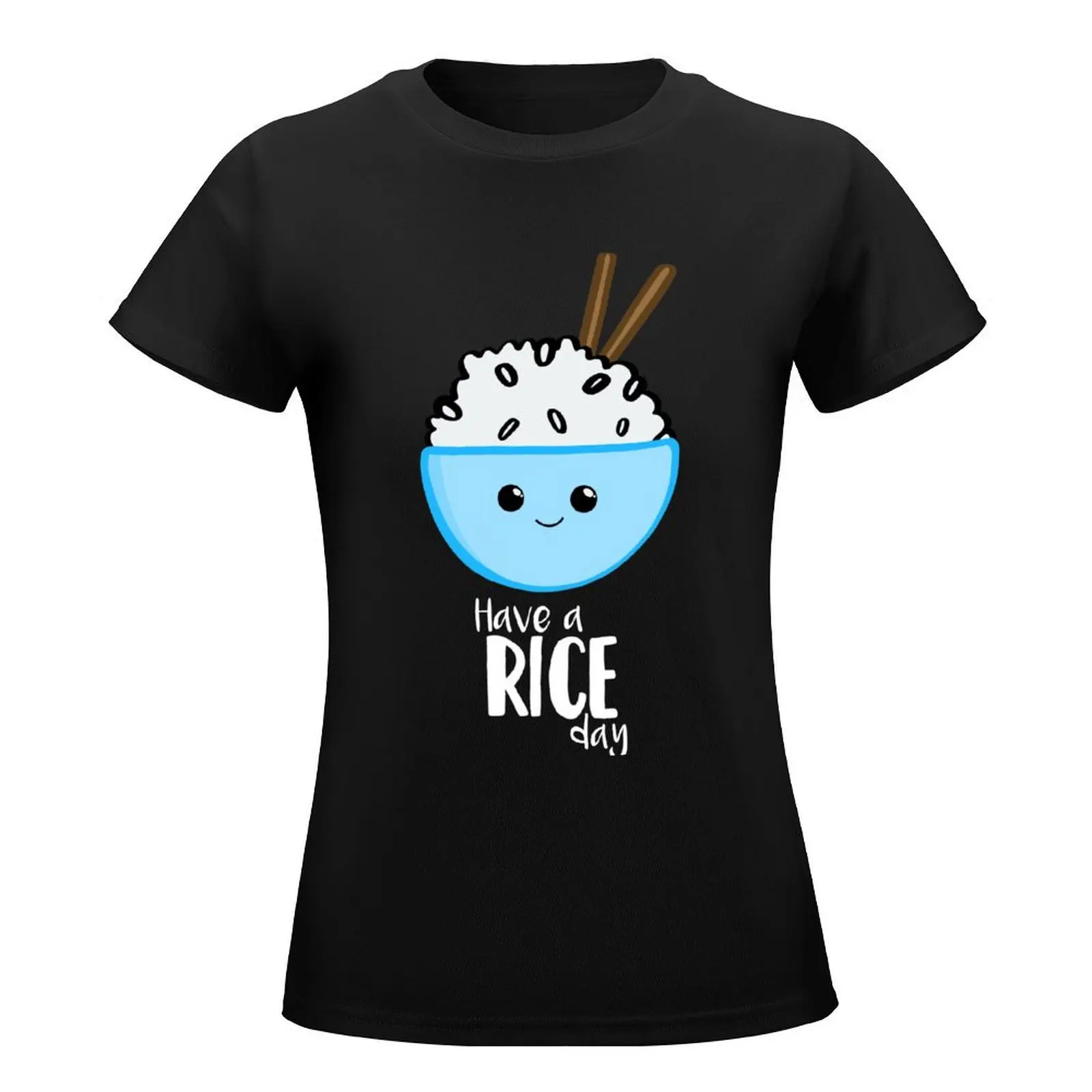 RICE Pun - Have a rice day! Motivational T-Shirt hippie clothes Short sleeve tee Blouse female tshirts for Women