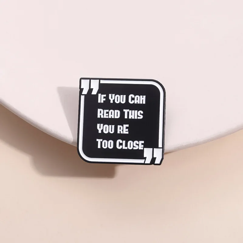 Funny Quotations If Can Read This You Re Too Close Enamel Pin Brooches Lapel Pins for Backpack Briefcase Badges Jewelry Gift