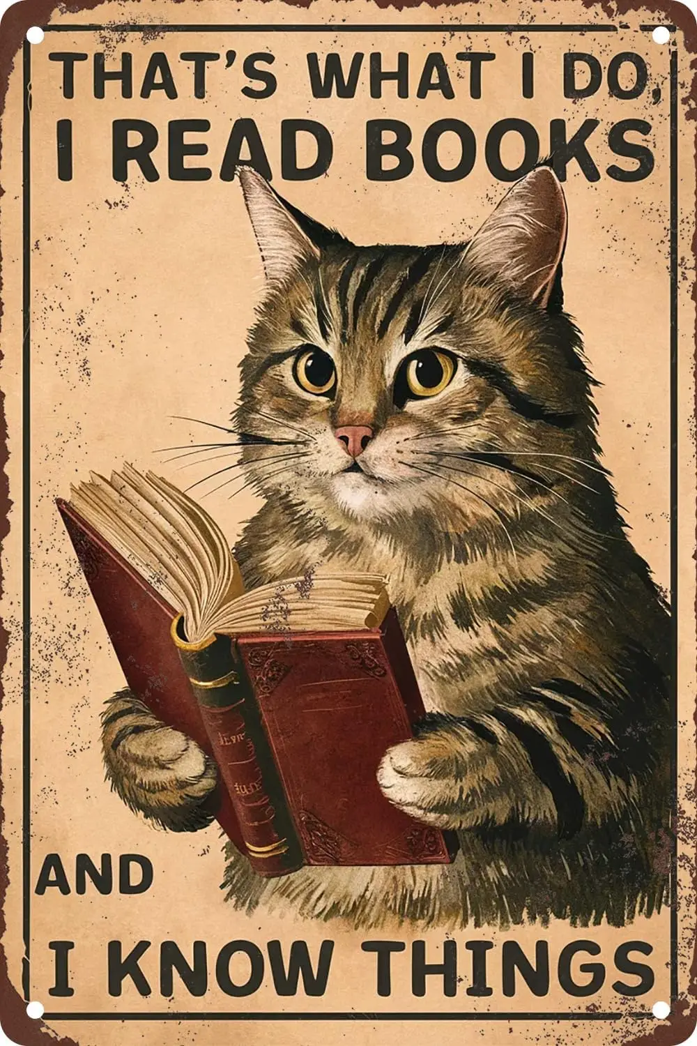 What I Do I Read Books Funny Cat With Book Posters For Wall Art Decor I Read Books And I Know Things Metal Tin Signs