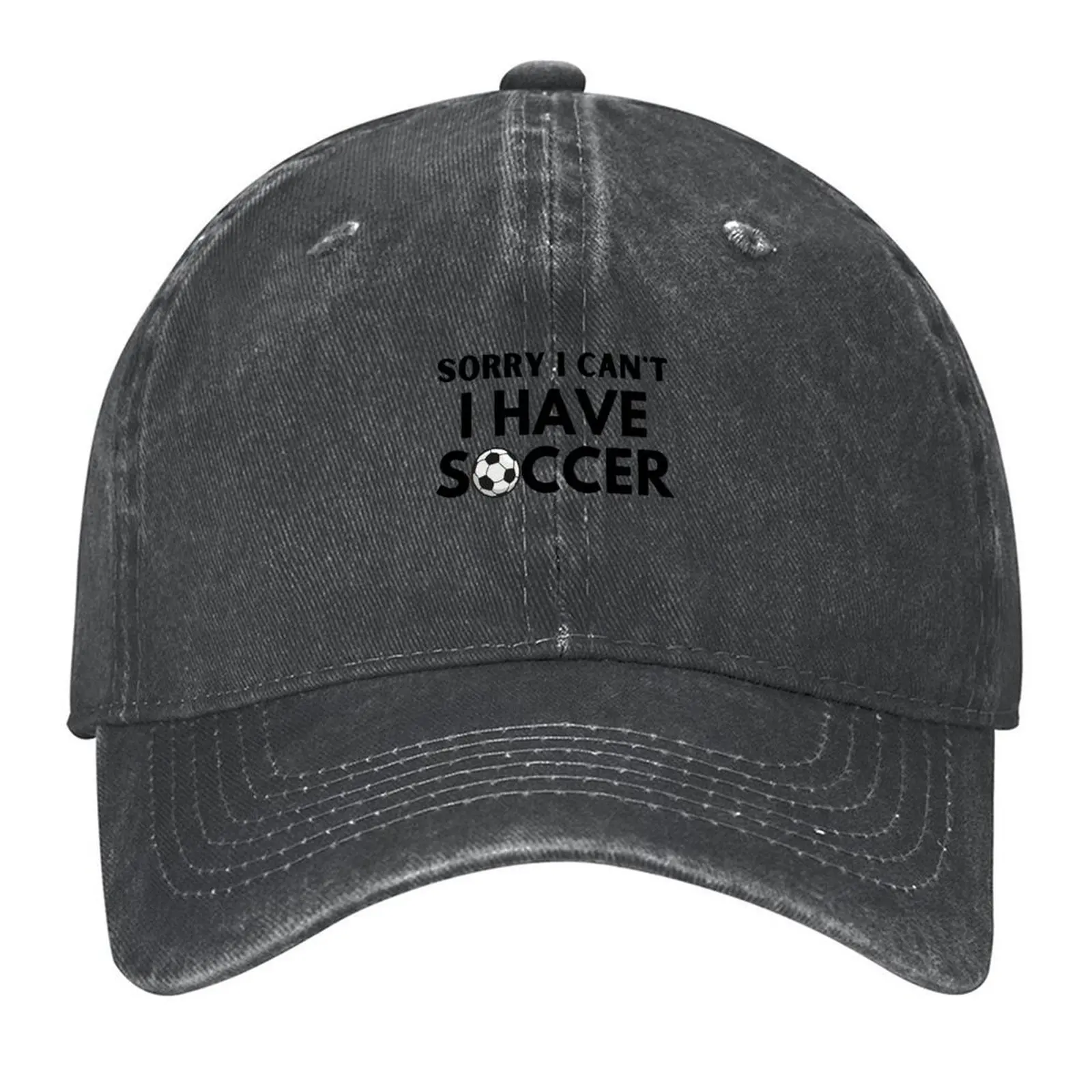 

sorry I can't I have soccer funny decent classic simple for soccer fan Baseball Cap summer hat Golf Women's Golf Clothing Men's