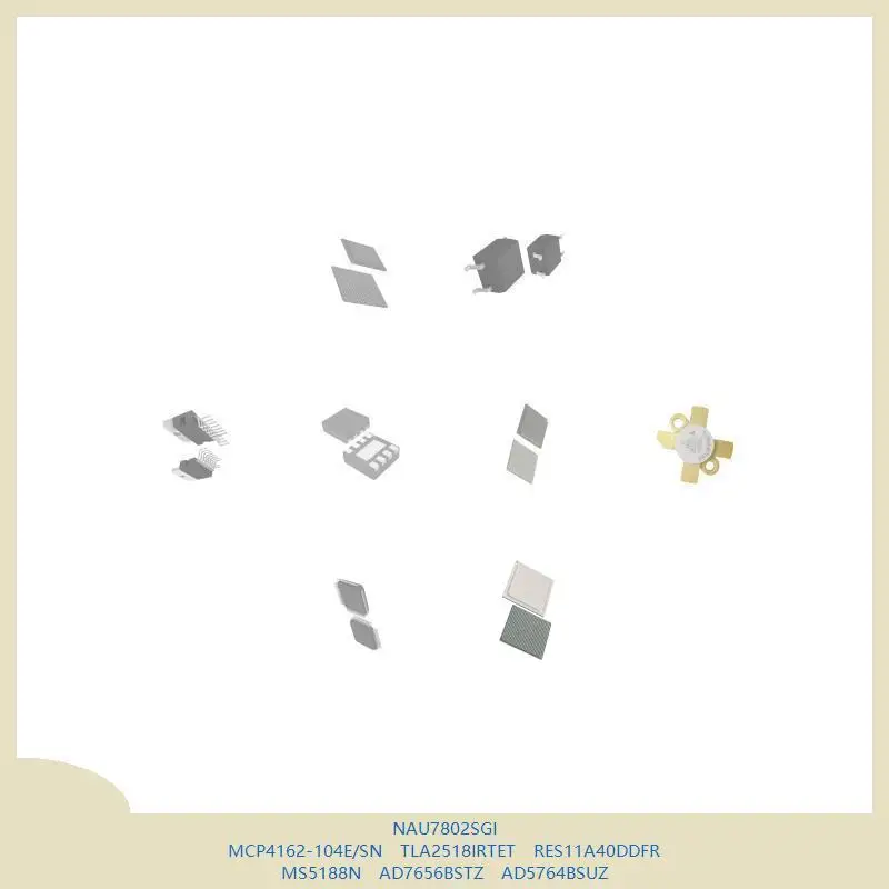 NAU7802SGI MCP4162-104E/SN TLA2518IRTET RES11A40DDFR MS5188N AD7656BSTZ AD5764BSUZ
