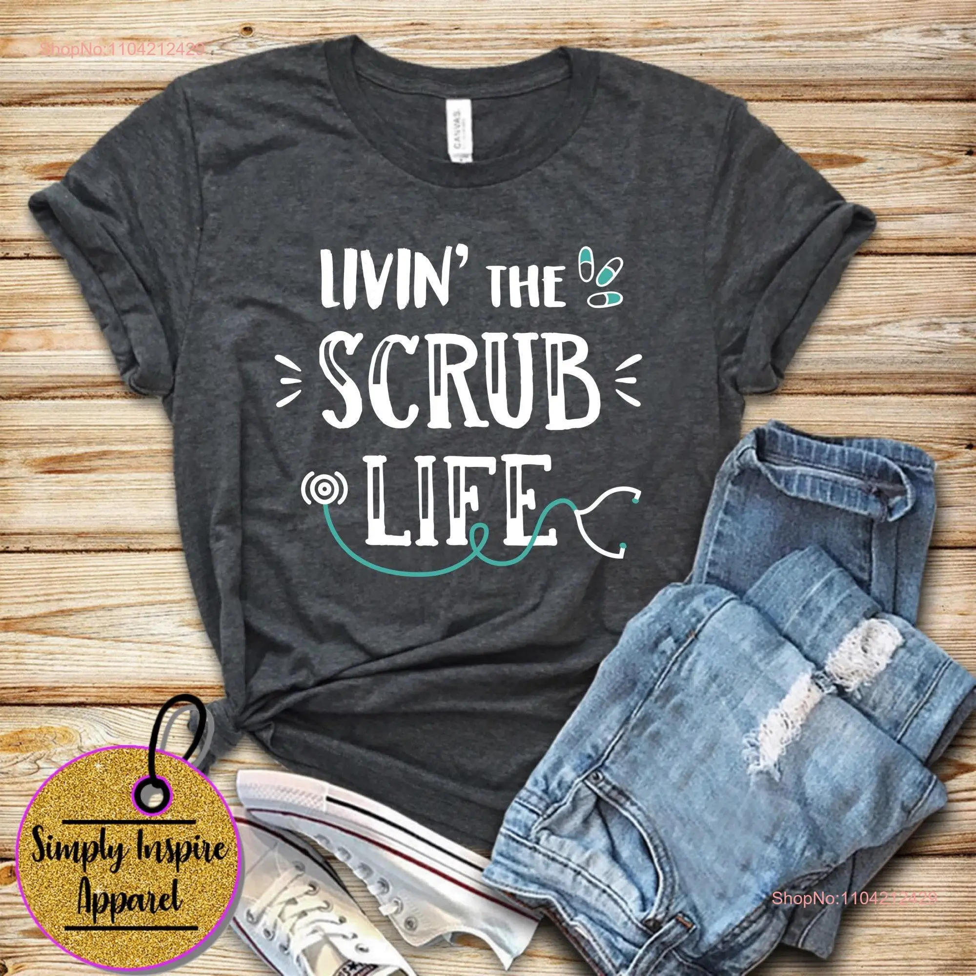 Livin the Scrub Life T Shirt Nursing Nurse CNA Registered Appreciation Ideas  long or short sleeves