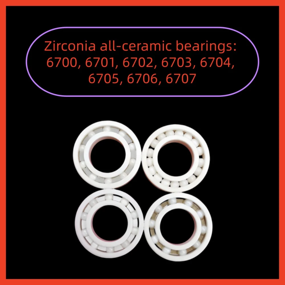 6700 series high-speed wear-resistant, high-temperature resistant, corrosion-resistant zirconia ceramic bearings