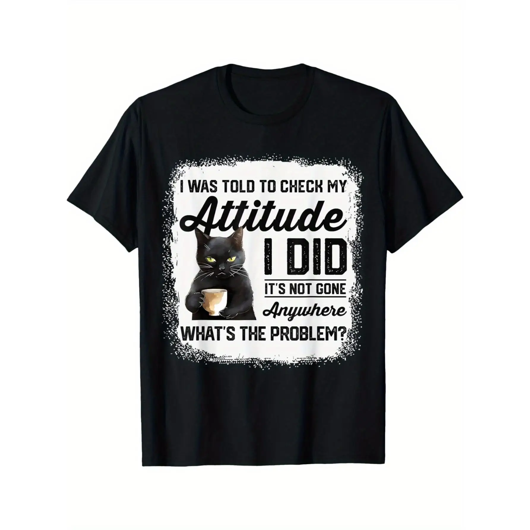 

Funny Cat "I Was Told To Check My Attitude" Graphic Tee - Women'S Casual T-Shirt With Humorous Cat Design, Black & White Print