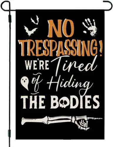 Halloween Garden Flag 12x18 Inch Double Sided Burlap No Trespassing We're Tired